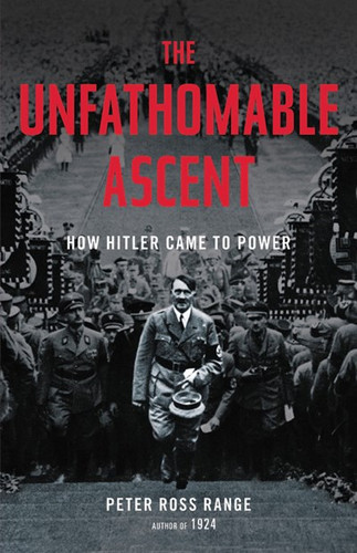 The Unfathomable Ascent: How Hitler Came to Power Cover