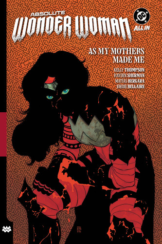 Absolute Wonder Woman Vol. 2: As My Mothers Made Me (Absolute Universe) book cover by Kelly Thompson