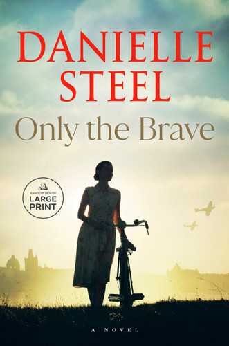 Only the Brave: A Novel book cover by Danielle Steel