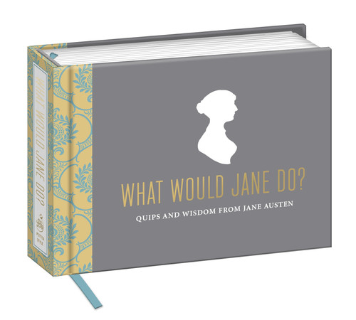 What Would Jane Do?: Quips and Wisdom from Jane Austen book cover by Potter Gift