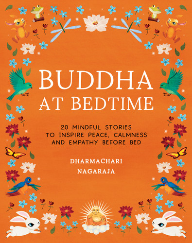 Buddha at Bedtime: 20 Mindful Stories to Inspire Peace, Calmness, and Empathy Before Bed book cover by Dharmachari Nagaraja