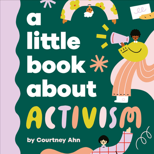 A Little Book About Activism (A Little Book) book cover by Courtney Ahn
