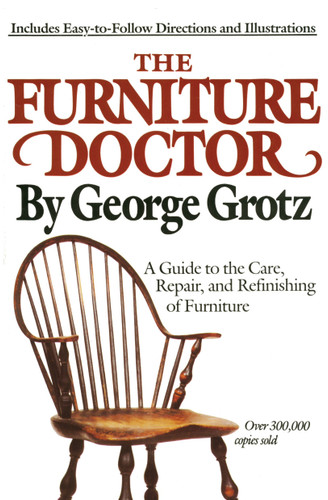 The Furniture Doctor: A Guide to the Care, Repair, and Refinishing of Furniture book cover by George Grotz