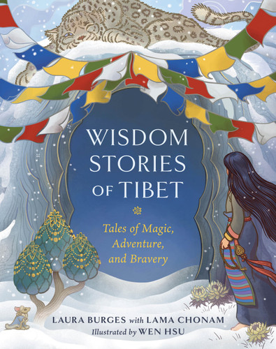 Wisdom Stories of Tibet: Tales of Magic, Adventure, and Bravery (Wisdom Stories of the World) book cover by Laura Burges, Lama Chonam