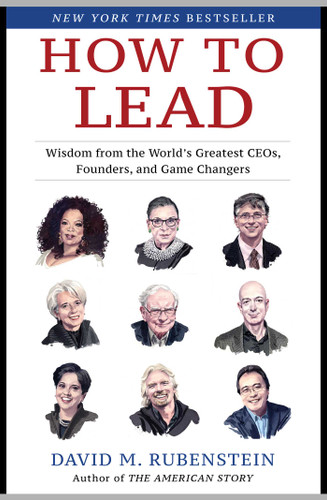 How to Lead: Wisdom from the World's Greatest CEOs, Founders, and Game Changers book cover by David M. Rubenstein