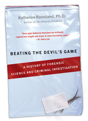 Beating the Devil's Game: A History of Forensic Science and Criminal Investigation book cover by Katherine Ramsland