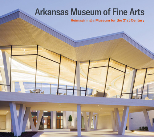 Arkansas Museum of Fine Arts: Reimagining a Museum for the 21st Century book cover by Scala