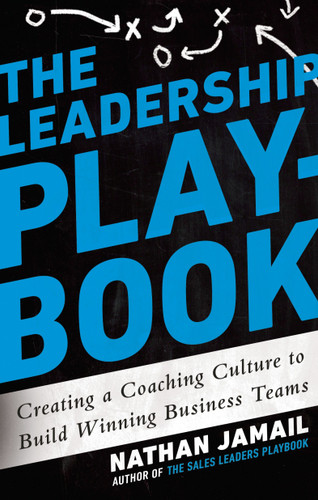 The Leadership Playbook: Creating a Coaching Culture to Build Winning Business Teams book cover by Nathan Jamail