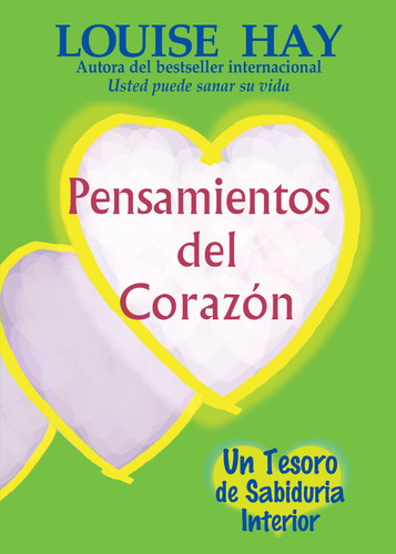 Pensamientos del Corazón: Un Tesoro de Sabiduria Interior book cover by Louise Hay