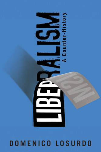 Liberalism: A Counter-History book cover by Domenico Losurdo