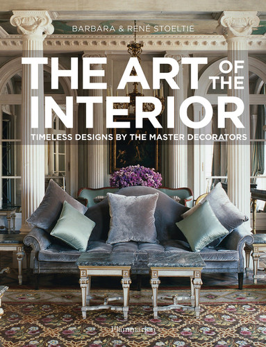 The Art of the Interior: Timeless Designs by the Master Decorators book cover by Barbara Stoeltie