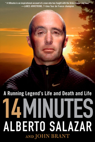 14 Minutes: A Running Legend's Life and Death and Life book cover by Alberto Salazar, John Brant
