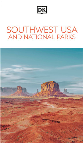 DK Southwest USA and National Parks: Must-See Sights. Culture & History. Detailed Maps & Tours. Area-by-Area Guide. (Travel Guide) book cover by DK Travel