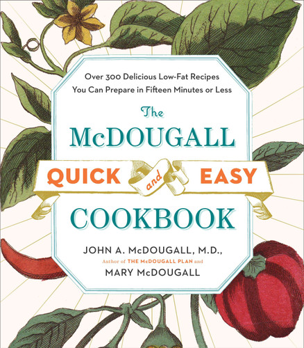 The McDougall Quick and Easy Cookbook: Over 300 Delicious Low-Fat Recipes You Can Prepare in Fifteen Minutes or Less book cover by John A. McDougall, Mary McDougall