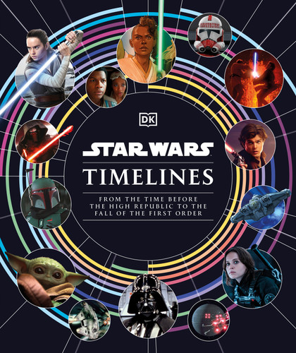 Star Wars Timelines book cover by Kristin Baver, Jason Fry, Cole Horton, Amy Richau, Clayton Sandell