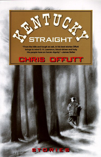 Kentucky Straight: Stories (Vintage Contemporaries) book cover by Chris Offutt