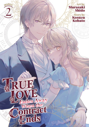 True Love Fades Away When the Contract Ends (Manga) Vol. 2 (True Love Fades Away When the Contract Ends (Manga)) book cover by Kosuzu Kobato