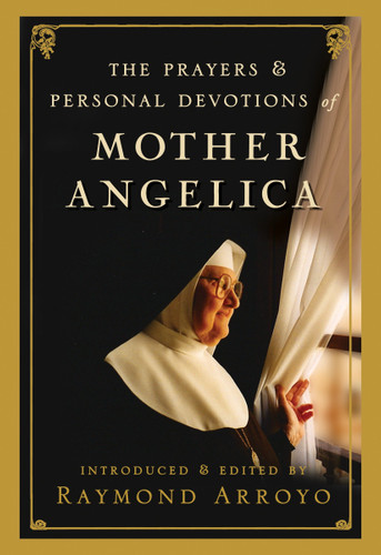 The Prayers and Personal Devotions of Mother Angelica book cover by Raymond Arroyo
