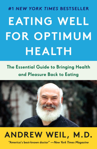 Eating Well for Optimum Health: The Essential Guide to Bringing Health and Pleasure Back to Eating book cover by Andrew Weil, M.D.