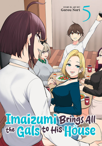 Imaizumi Brings All the Gals to His House Vol. 5 (Imaizumi Brings All the Gals to His House) book cover by Gorou Nori