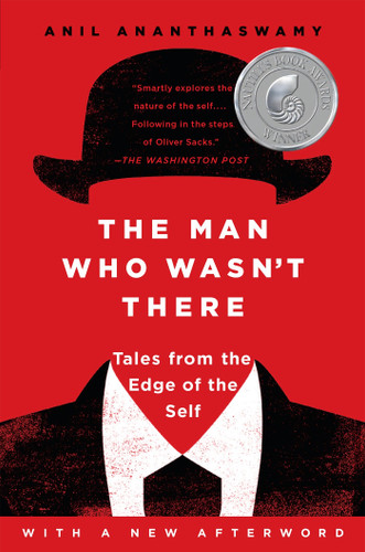 The Man Who Wasn't There: Tales from the Edge of the Self book cover by Anil Ananthaswamy