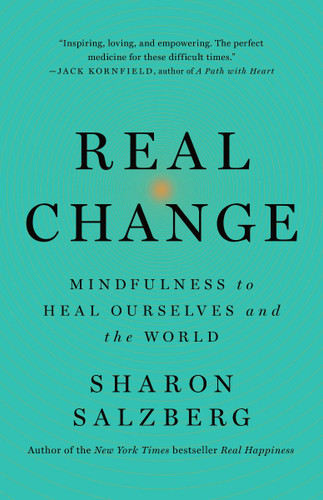 Real Change: Mindfulness to Heal Ourselves and the World Cover