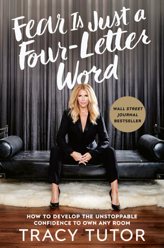 Fear Is Just a Four-Letter Word: How to Develop the Unstoppable Confidence to Own Any Room book cover by Tracy Tutor