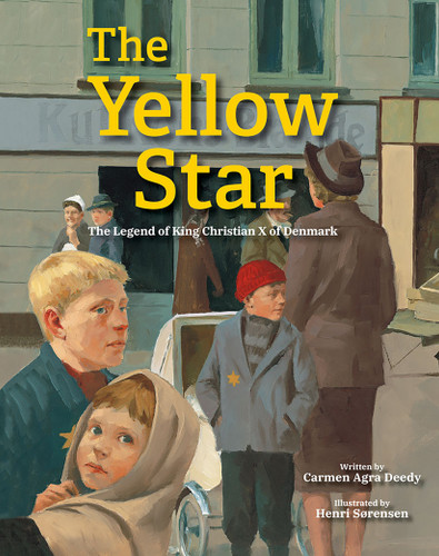 The Yellow Star: The Legend of King Christian X of Denmark book cover by Carmen Agra Deedy