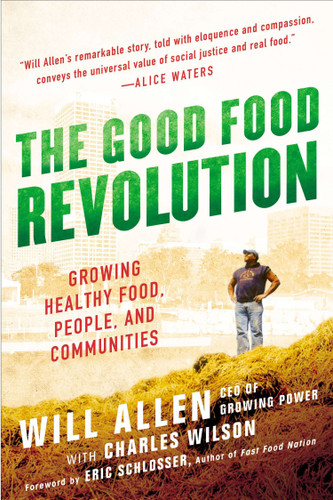 The Good Food Revolution: Growing Healthy Food, People, and Communities book cover by Will Allen