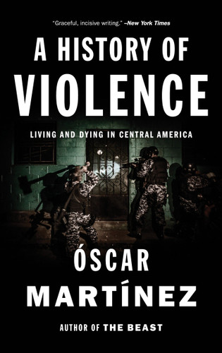 A History of Violence: Living and Dying in Central America book cover by Oscar Martinez
