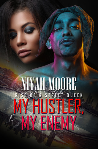 My Hustler, My Enemy: Rise of a Street Queen book cover by Niyah Moore
