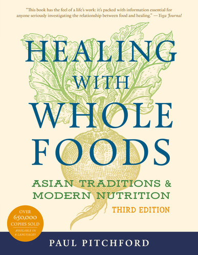 Healing with Whole Foods, Third Edition: Asian Traditions and Modern Nutrition book cover by Paul Pitchford