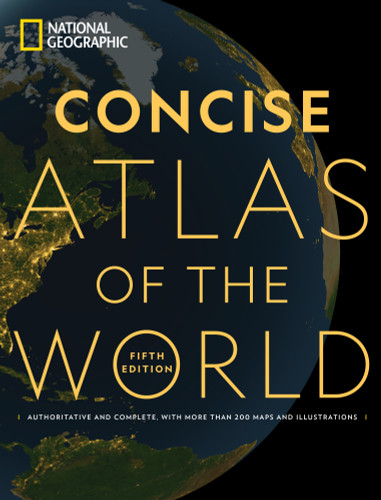National Geographic Concise Atlas of the World, 5th edition: Authoritative and complete, with more than 200 maps and illustrations book cover by National Geographic