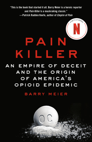 Pain Killer: An Empire of Deceit and the Origin of America's Opioid Epidemic book cover by Barry Meier