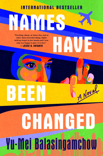 Names Have Been Changed: A Novel book cover by Yu-Mei Balasingamchow