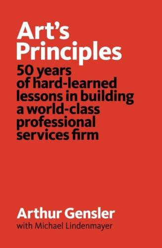 Art's Principles: 50 Years of Hard-Learned Lessons in Building a World-Class Professional Services Firm Cover Art's Principles: 50 Years of Hard-Learned Lessons in Building a World-Class Professional Services Firm Cover