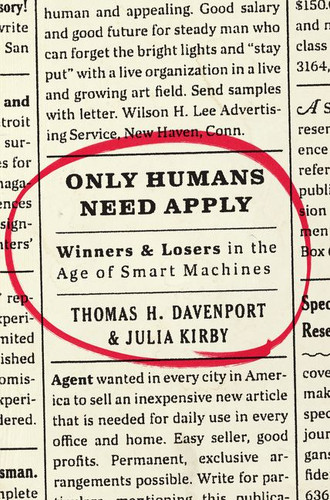Only Humans Need Apply: Winners and Losers in the Age of Smart Machines book cover by Thomas H. Davenport, Julia Kirby