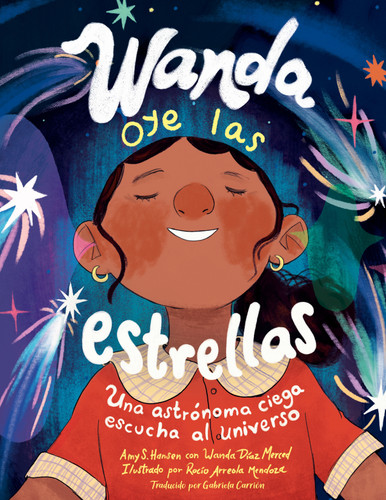 Wanda oye las estrellas (Spanish Edition): Una astrónoma ciega escucha al universo book cover by Amy S. Hansen, Wanda Díaz Merced