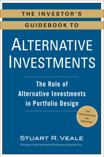 The Investor's Guidebook to Alternative Investments: The Role of Alternative Investments in Portfolio Design book cover by Stuart R. Veale