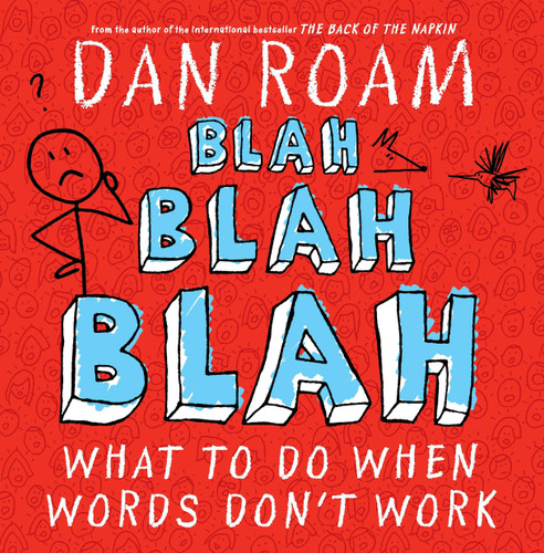 Blah Blah Blah: What To Do When Words Don't Work book cover by Dan Roam