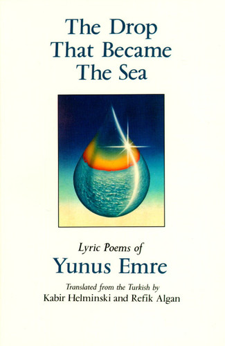 The Drop That Became the Sea: Lyric Poems book cover by Kabir Helminski