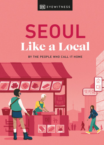 Seoul Like a Local: By the People Who Call It Home (Local Travel Guide) book cover by Allison Needels, Beth Eunhee Hong, Arian Khameneh, Charles Usher