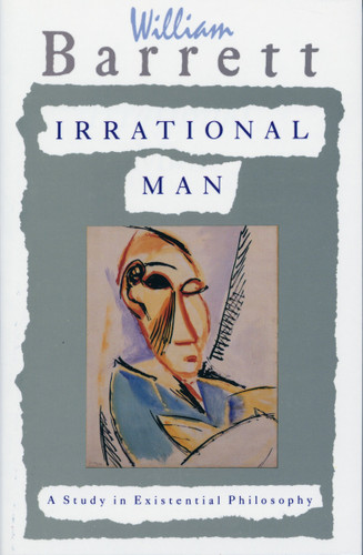 Irrational Man: A Study in Existential Philosophy book cover by William Barrett