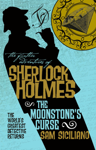 The Further Adventures of Sherlock Holmes - The Moonstone's Curse (Further Adventures of Sherlock Holmes) book cover by Sam Siciliano