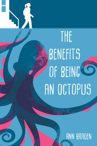 The Benefits of Being an Octopus book cover by Ann Braden