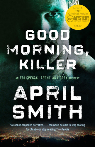 Good Morning, Killer: An Ana Grey Mystery (Special Agent Ana Grey) book cover by April Smith