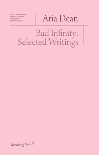 Bad Infinity: Selected Writings book cover by Aria Dean