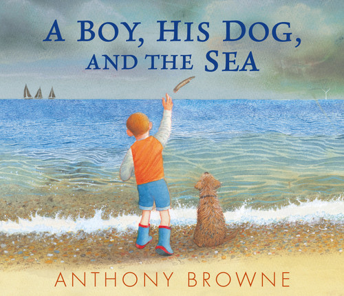 A Boy, His Dog, and the Sea book cover by Anthony Browne