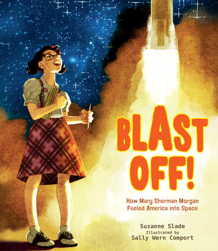 Blast Off!: How Mary Sherman Morgan Fueled America into Space book cover by Suzanne Slade
