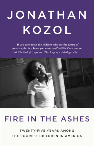 Fire in the Ashes: Twenty-Five Years Among the Poorest Children in America book cover by Jonathan Kozol